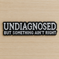 Undiagnosed But Something Ain't Right – Dark Humour Perler Bead Text Art