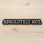 Absolutely Not – Bold Statement Perler Bead Text Art (White on Black)